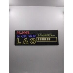 Blame It On The‎ LAG -  Neon Gaming Sign Wood For Door Or Wall